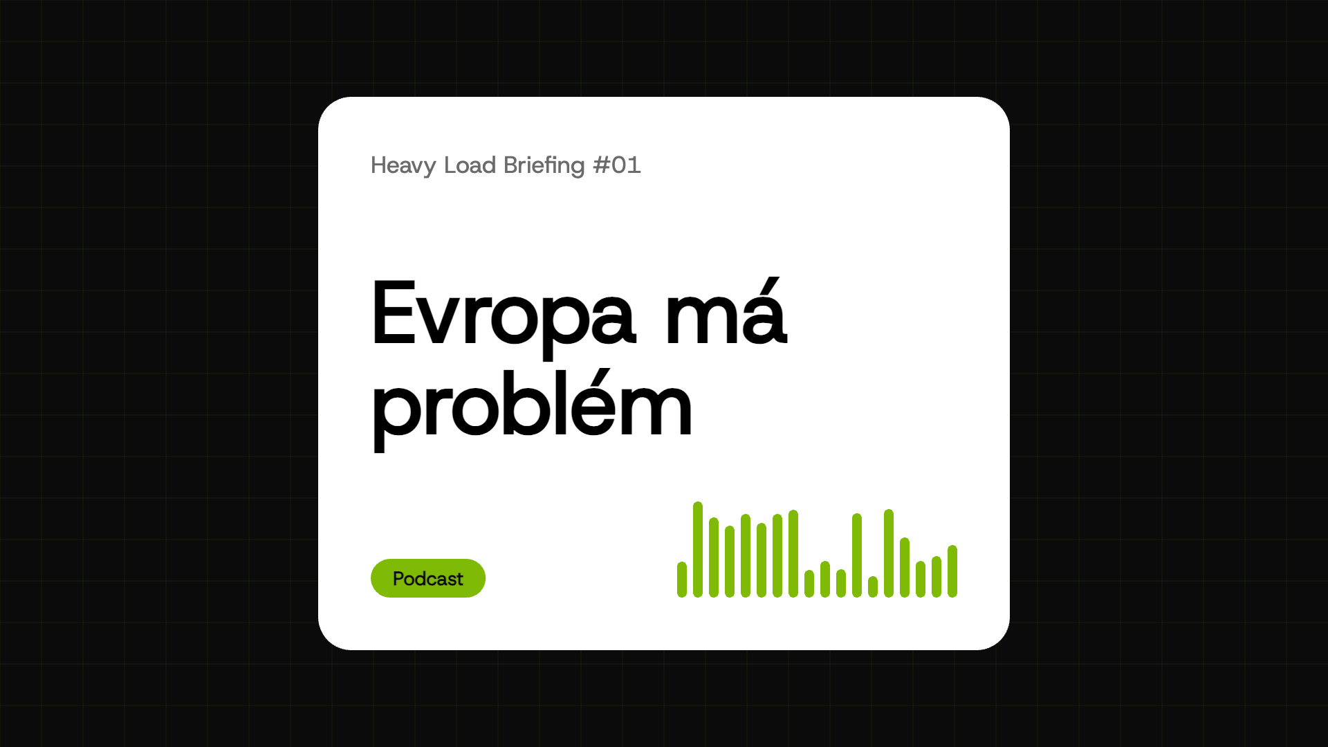 Heavy Load Briefing #01 – Evropa má problém